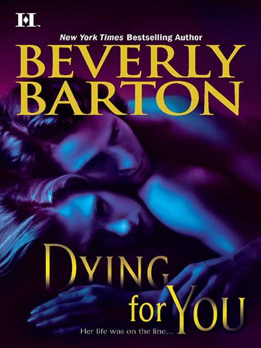 Title details for Dying for You by Beverly Barton - Available
